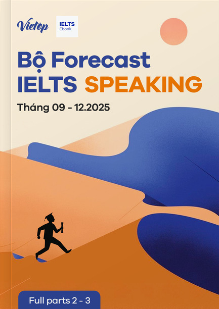 Bộ Forecast IELTS Speaking Quý 3/2025