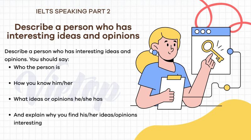 Describe a person who has interesting ideas and opinions - IELTS Speaking Part 2