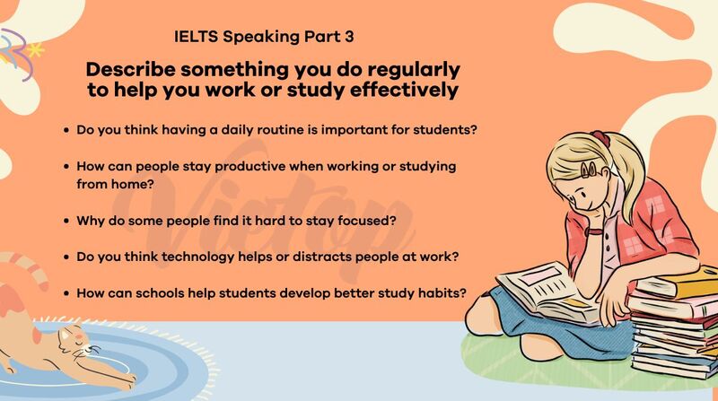 Describe something you do regularly to help you work or study effectively - IELTS Speaking Part 3