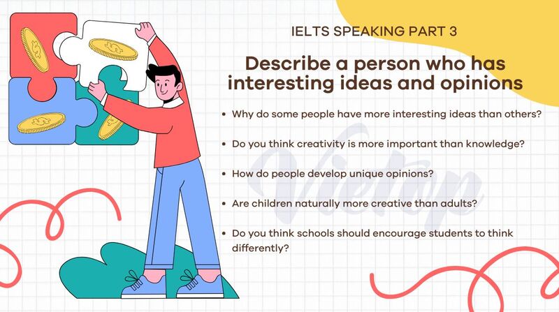 Topic a person who has interesting ideas and opinions - IELTS Speaking Part 3